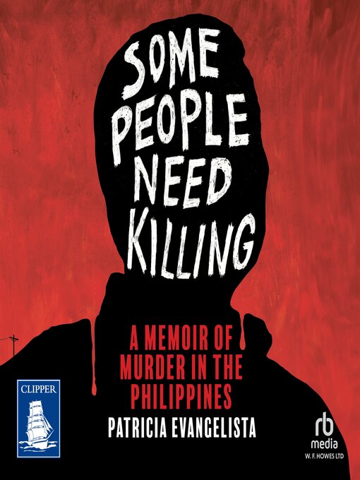 Title details for Some People Need Killing by Patricia Evangelista - Available